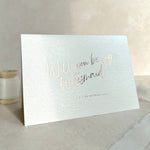 will you be my bridesmaid proposal card in in rose gold foil